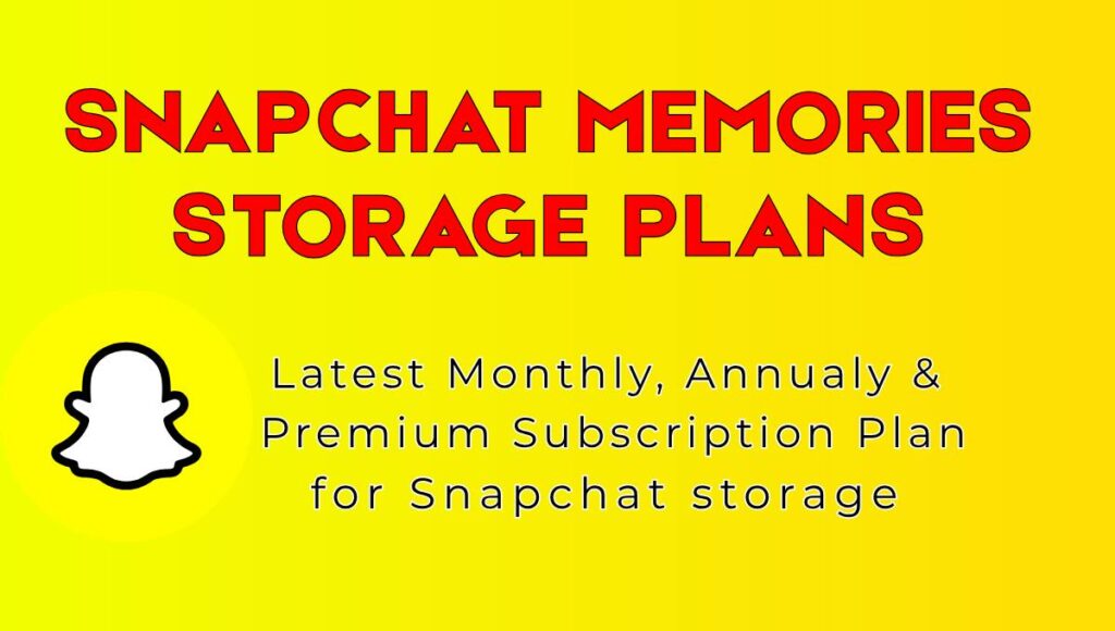 Snapchat memories storage Plans