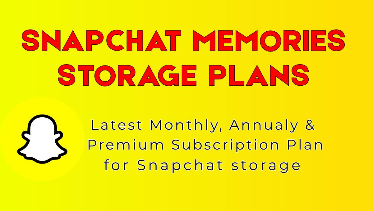 Snapchat memories storage Plans
